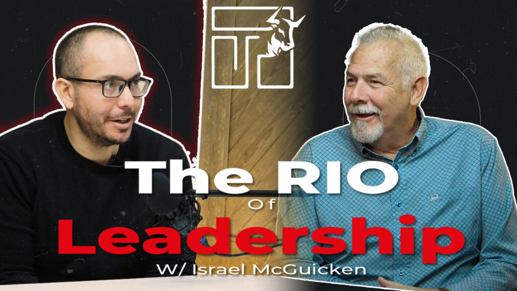 The ROI of Leadership With Israel McGuicken